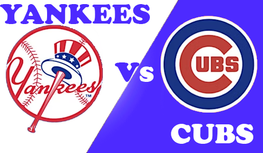 Cubs vs Yankees